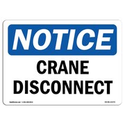 Signmission Safety Sign, OSHA Notice, 7" Height, NOTICE Crane Disconnect Sign, Landscape OS-NS-D-710-L-15370